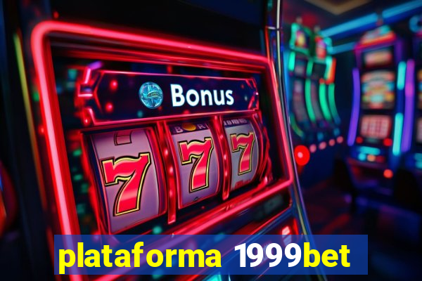 plataforma 1999bet